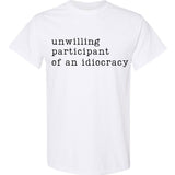 Unwilling Participants of an Idiocracy