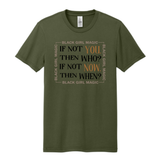 If Not You Then Who? If Not Now Then When?