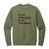 If Not You Then Who? If Not Now Then When?