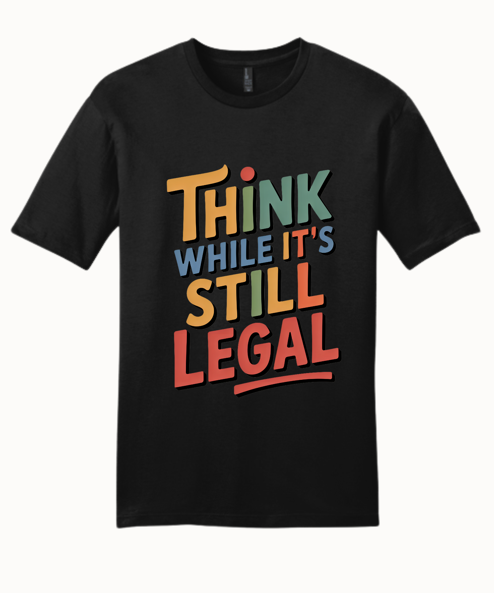Think While it Still Legal