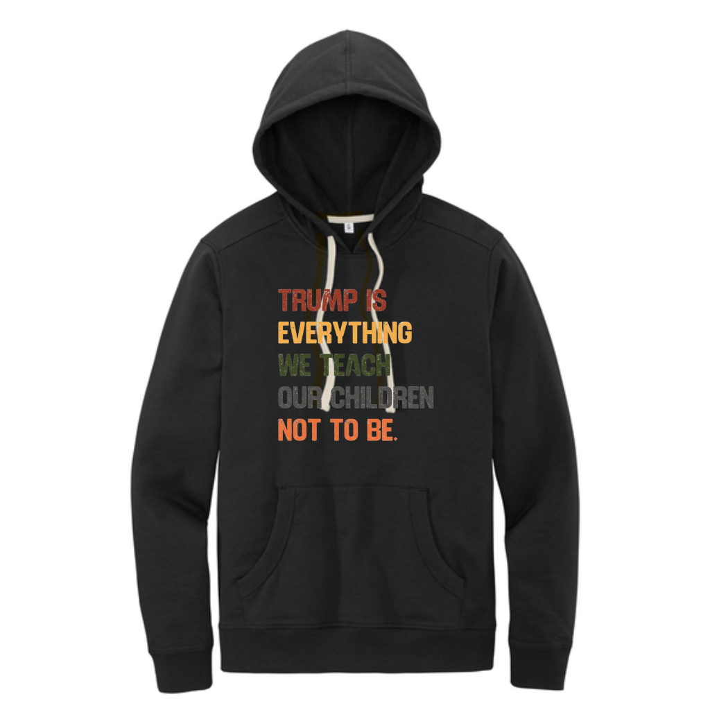 Trump Is Everything We Teach Our Children Not To Be