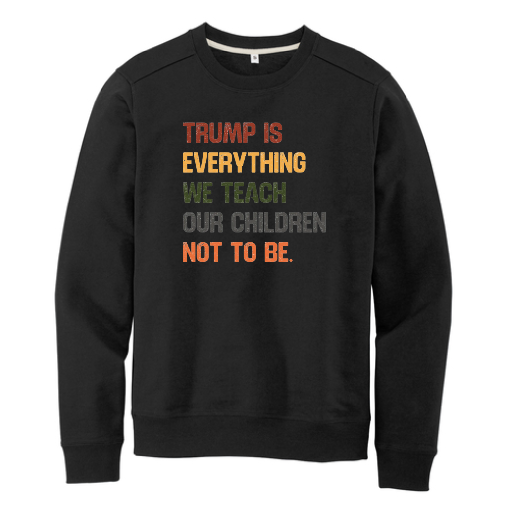 Trump Is Everything We Teach Our Children Not To Be