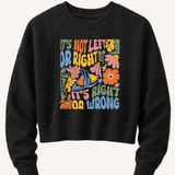 It's Not Left Or Right, It's Right or Wrong