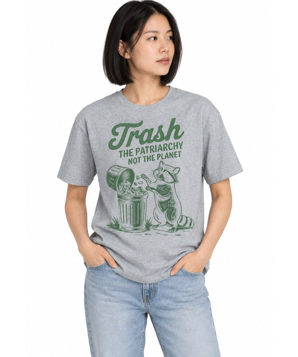 Trash The Patriarchy Not The Planet - T-Shirt