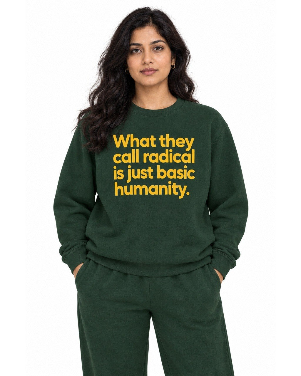 What They Call Radical Is Just Basic Humanity - Crewneck