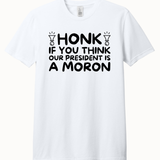 Honk If You Think Our President is A Moron