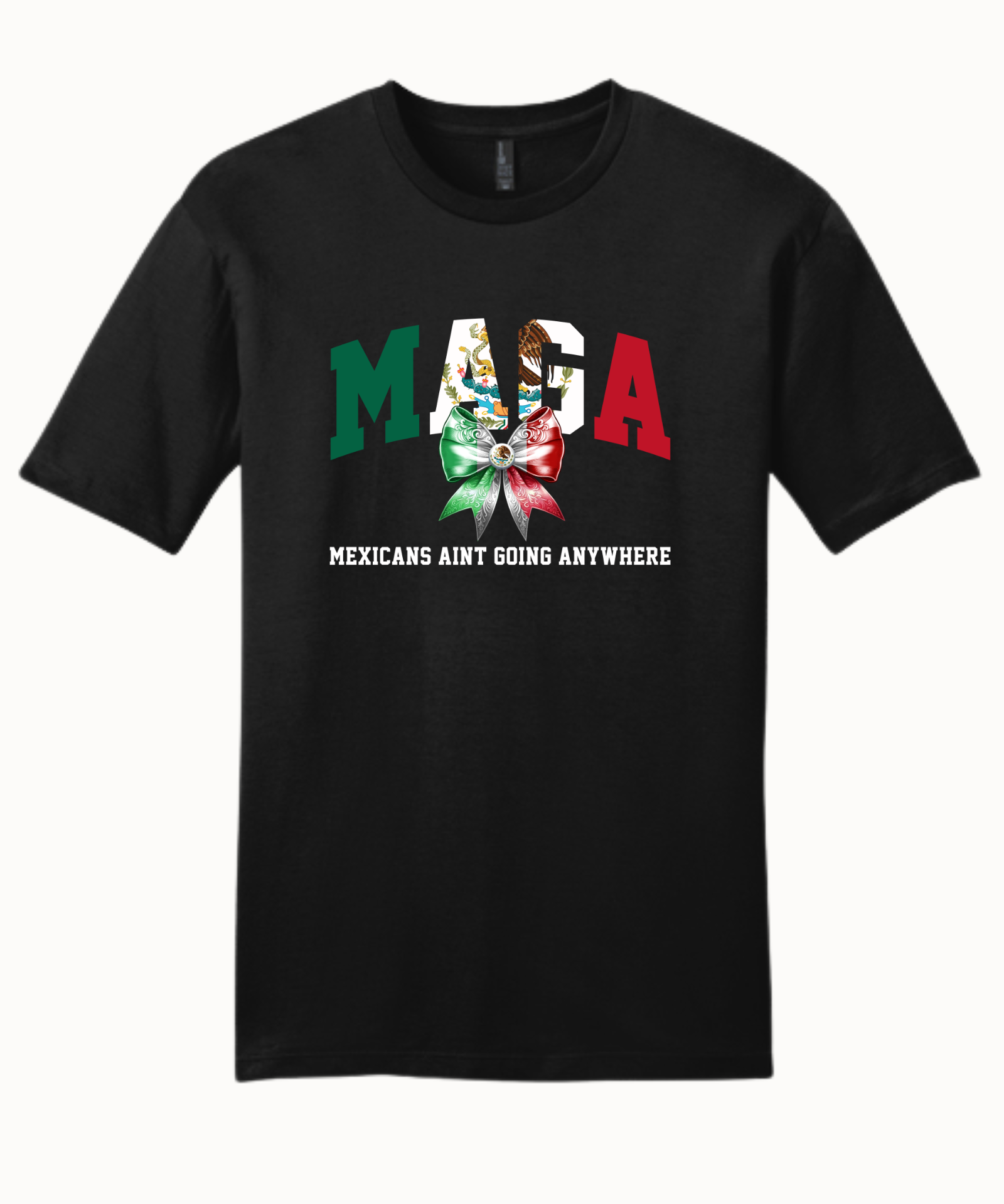 Maga Mexican Aint Going Anywhere