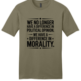 We Have Difference in Morality Shirt | Values Graphic Tee | Activist Unisex T-Shirt