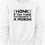 Honk If You Think Our President is A Moron