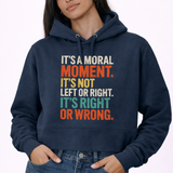 It's A Moral Moment Shirt | Social Justice Graphic Tee | Activist T-Shirt