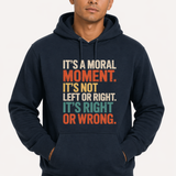 It's A Moral Moment Shirt | Social Justice Graphic Tee | Activist T-Shirt