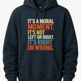 It's A Moral Moment Shirt | Social Justice Graphic Tee | Activist T-Shirt