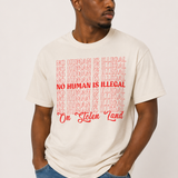 No Human Is Illegal On Stolen Land Tee