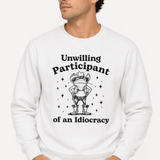 Unwilling Participant of an Idiocracy