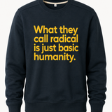 What They Call Radical Is Just Basic Humanity