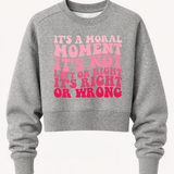 Women's It's A Moral Moment Shirt | Social Justice Graphic Tee | Activist Women's T-Shirt