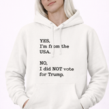 Yes I'm From USA No I Did Not Vote Trump