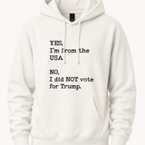 Yes I'm From USA No I Did Not Vote Trump
