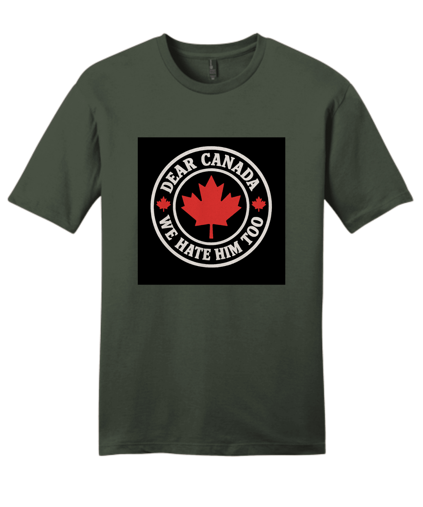 Dear Canada We Hate Him Too - Hands Off United