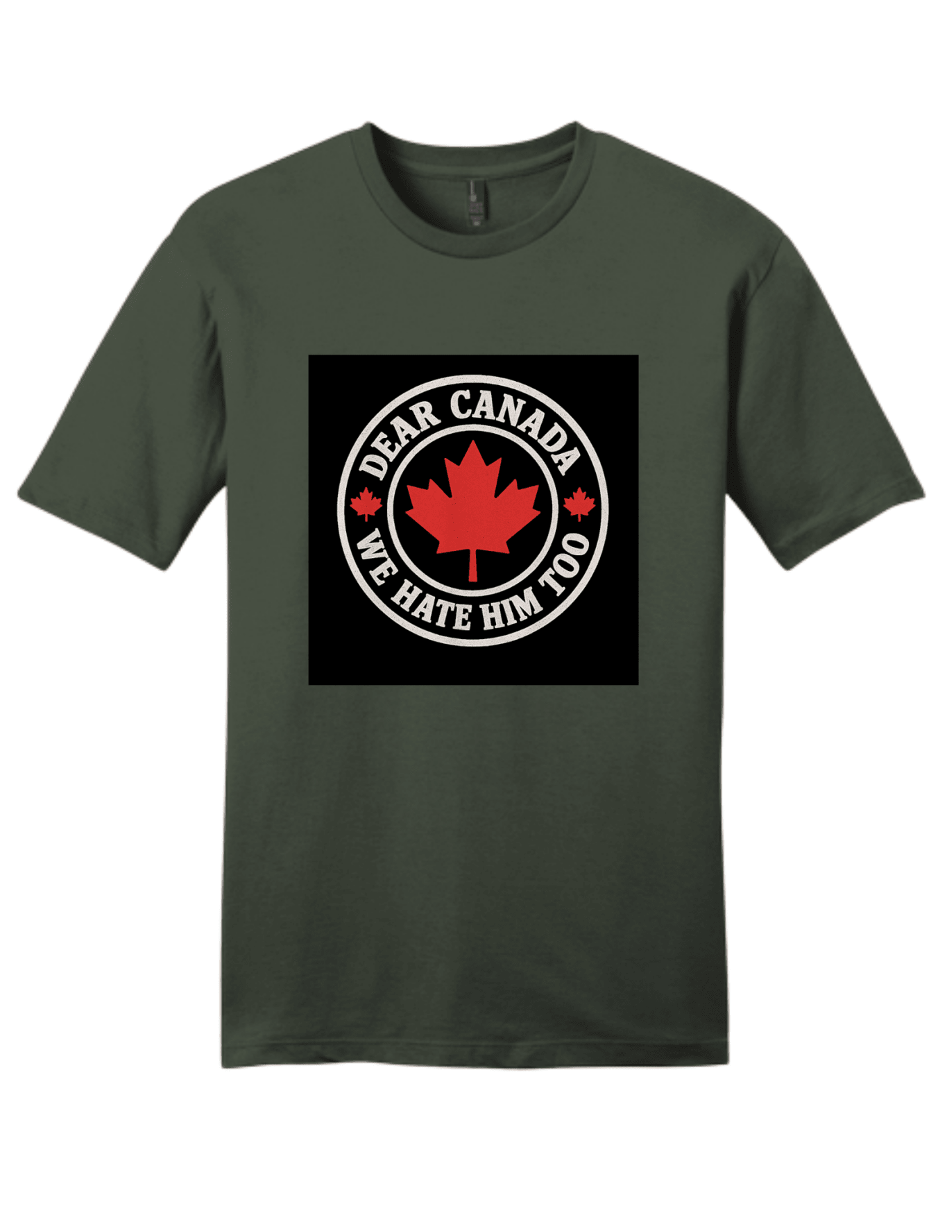 Dear Canada We Hate Him Too - Hands Off United