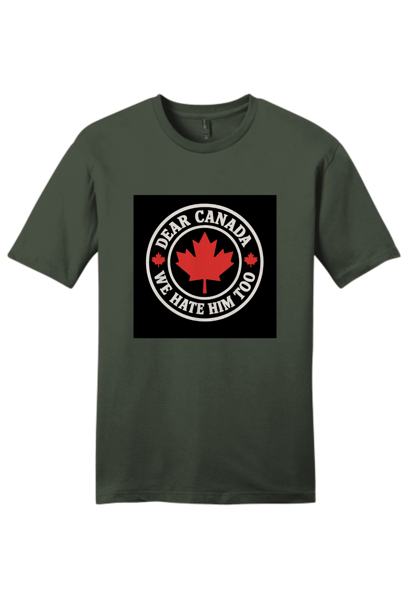 Dear Canada We Hate Him Too - Hands Off United