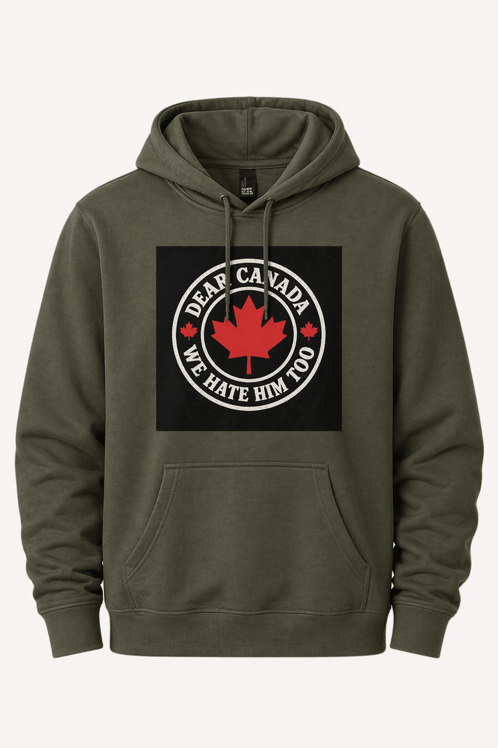 Dear Canada We Hate Him Too - Hands Off United