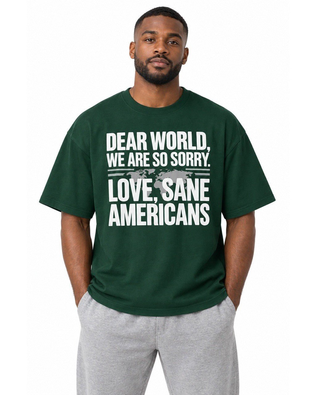 Dear World, We Are So Sorry. Love, Sane Americans - Hands Off United
