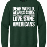 Dear World, We Are So Sorry. Love, Sane Americans - Hands Off United