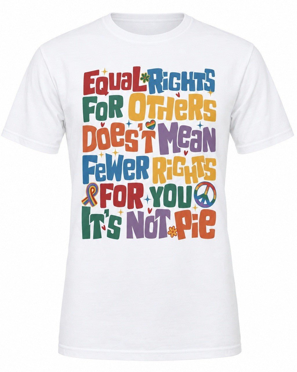 Equal Rights For Others Doesn't Mean Fewer Rights For You It's Not Pie - Hands Off United