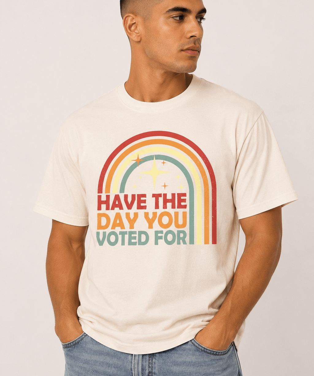 Have The Day You Voted For - Hands Off United