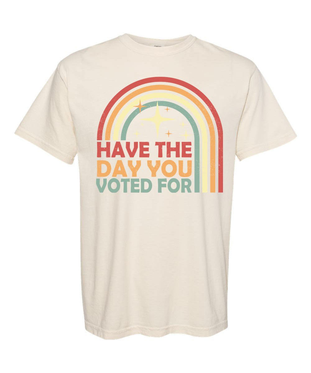 Have The Day You Voted For - Hands Off United