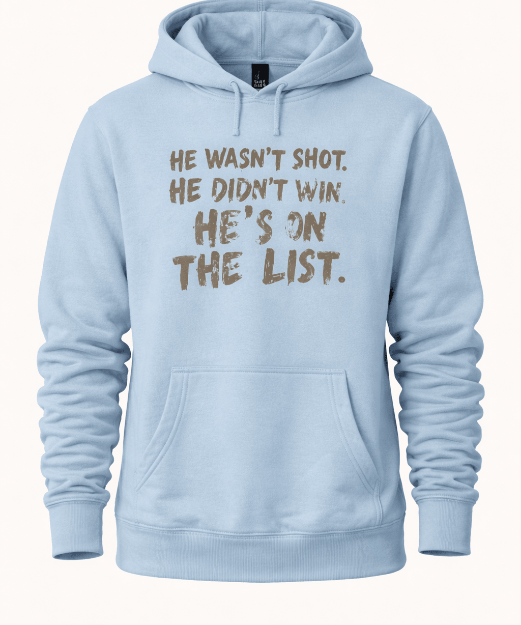 He Wasn't Shot He Didn't Win He's on the List - Hands Off United