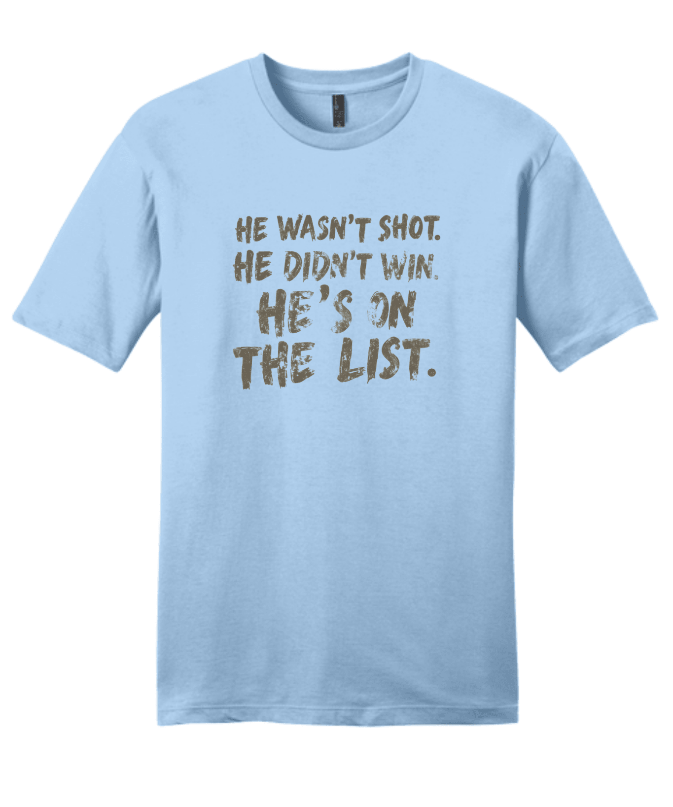 He Wasn't Shot He Didn't Win He's on the List - Hands Off United