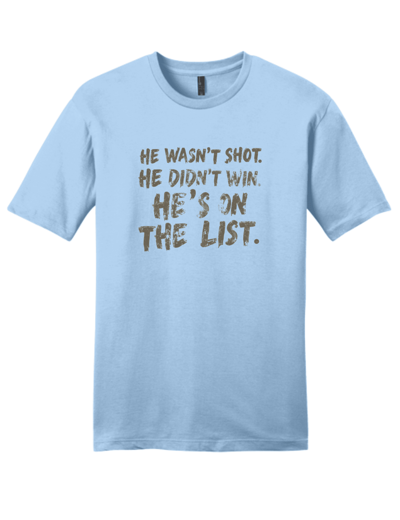 He Wasn't Shot He Didn't Win He's on the List - Hands Off United