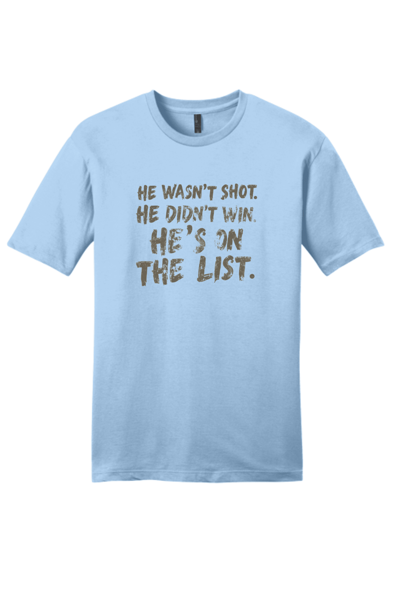 He Wasn't Shot He Didn't Win He's on the List - Hands Off United