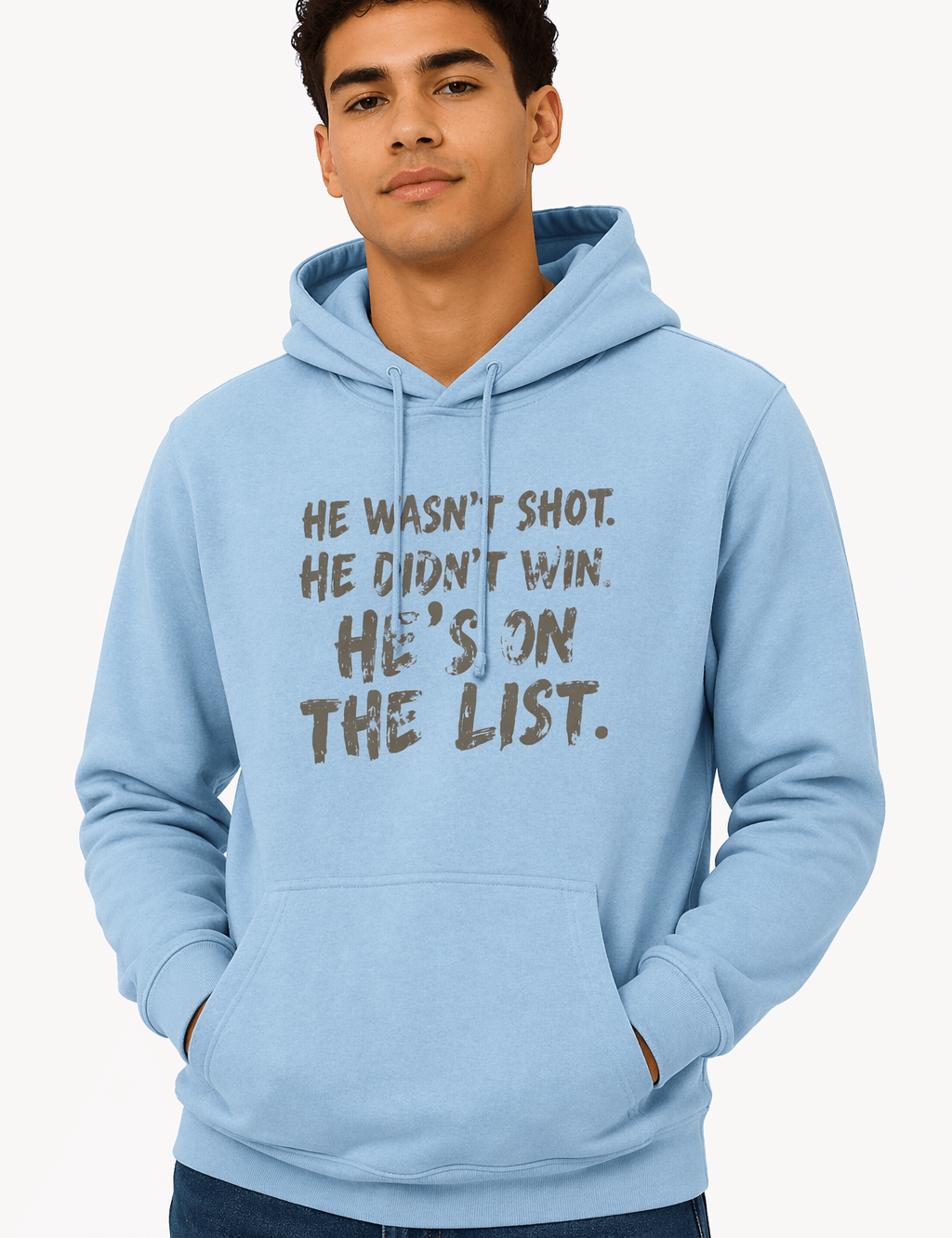 He Wasn't Shot He Didn't Win He's on the List - Hands Off United