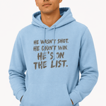 He Wasn't Shot He Didn't Win He's on the List - Hands Off United