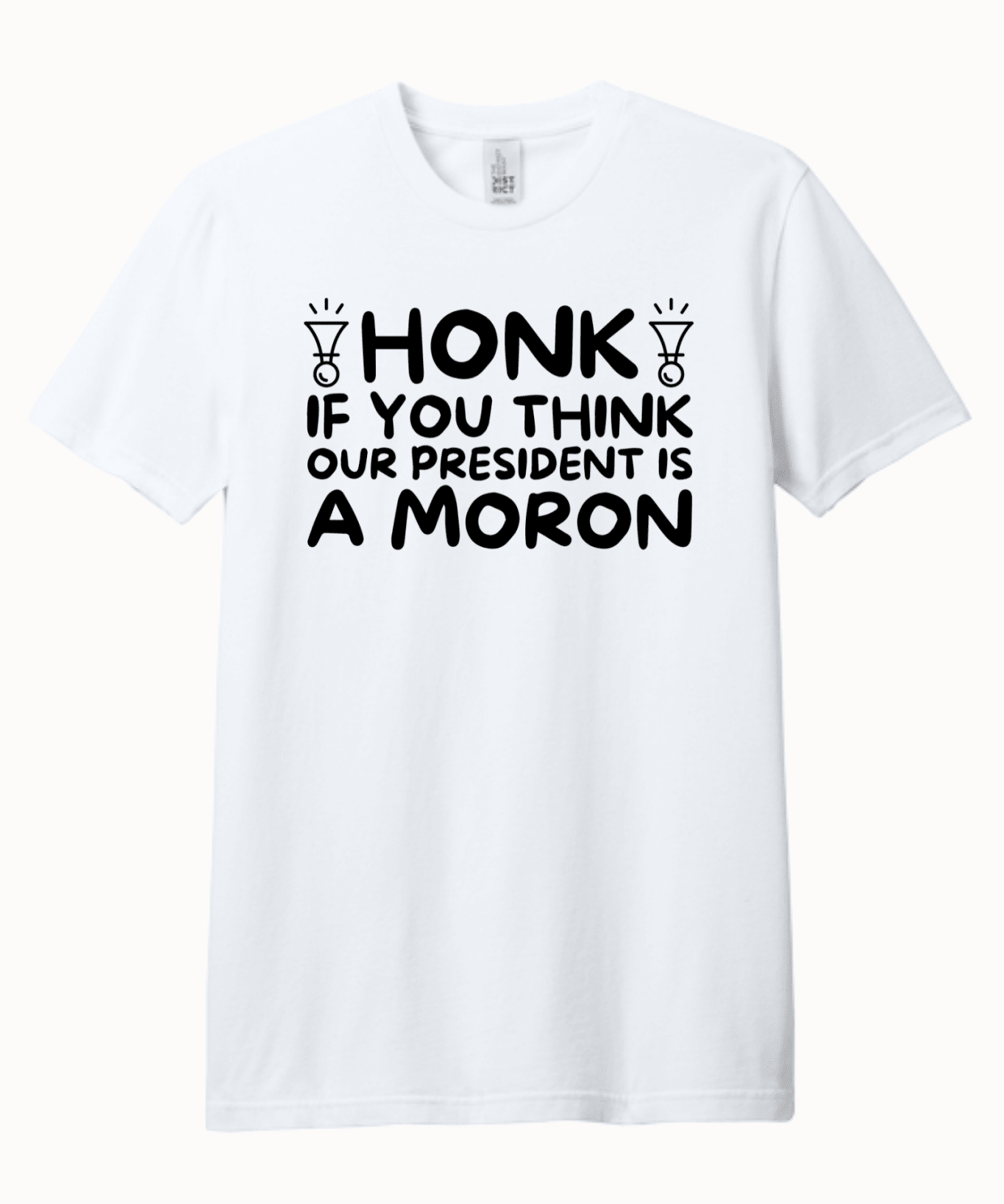 Honk If You Think Our President is A Moron - Hands Off United