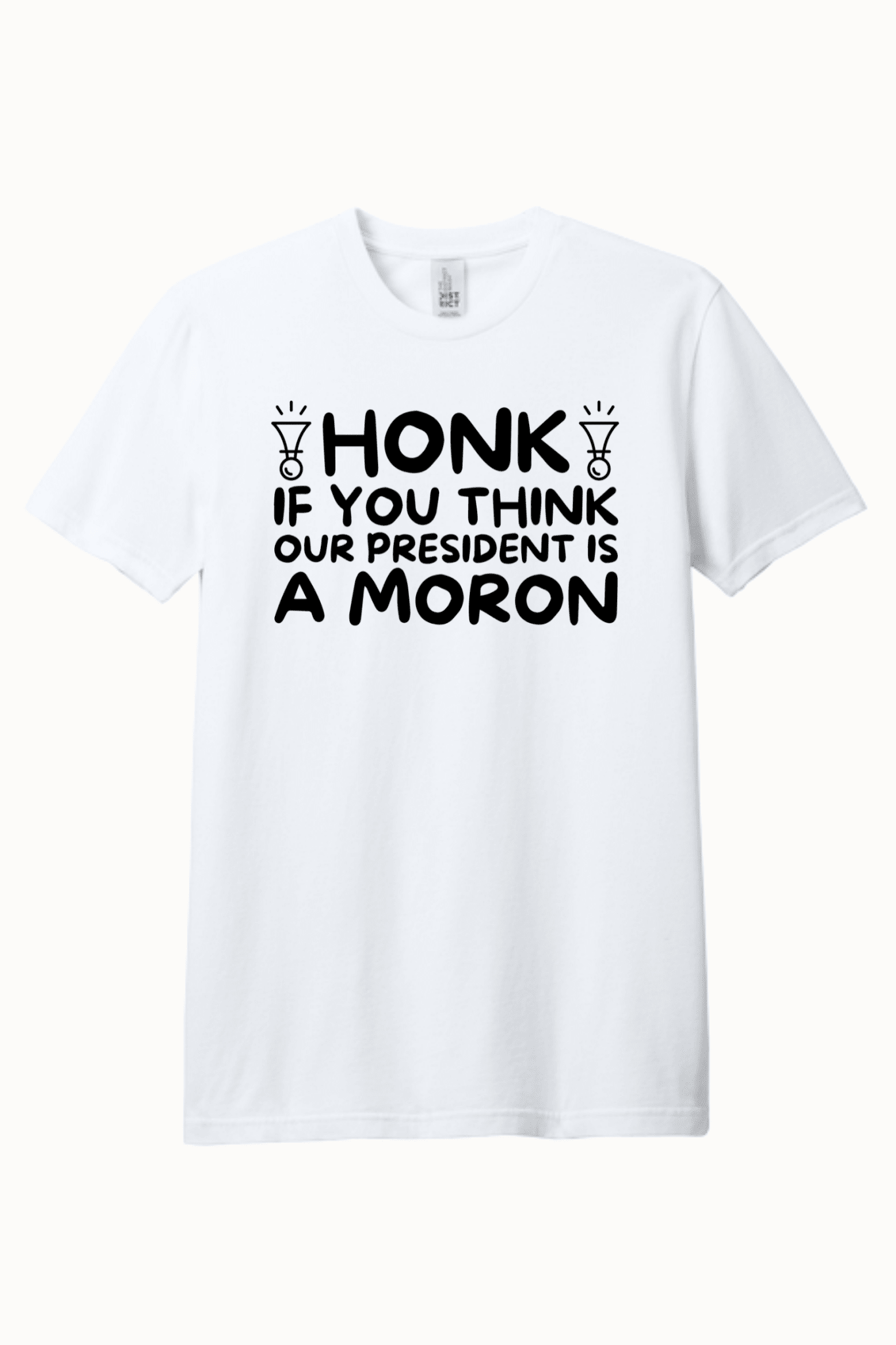 Honk If You Think Our President is A Moron - Hands Off United