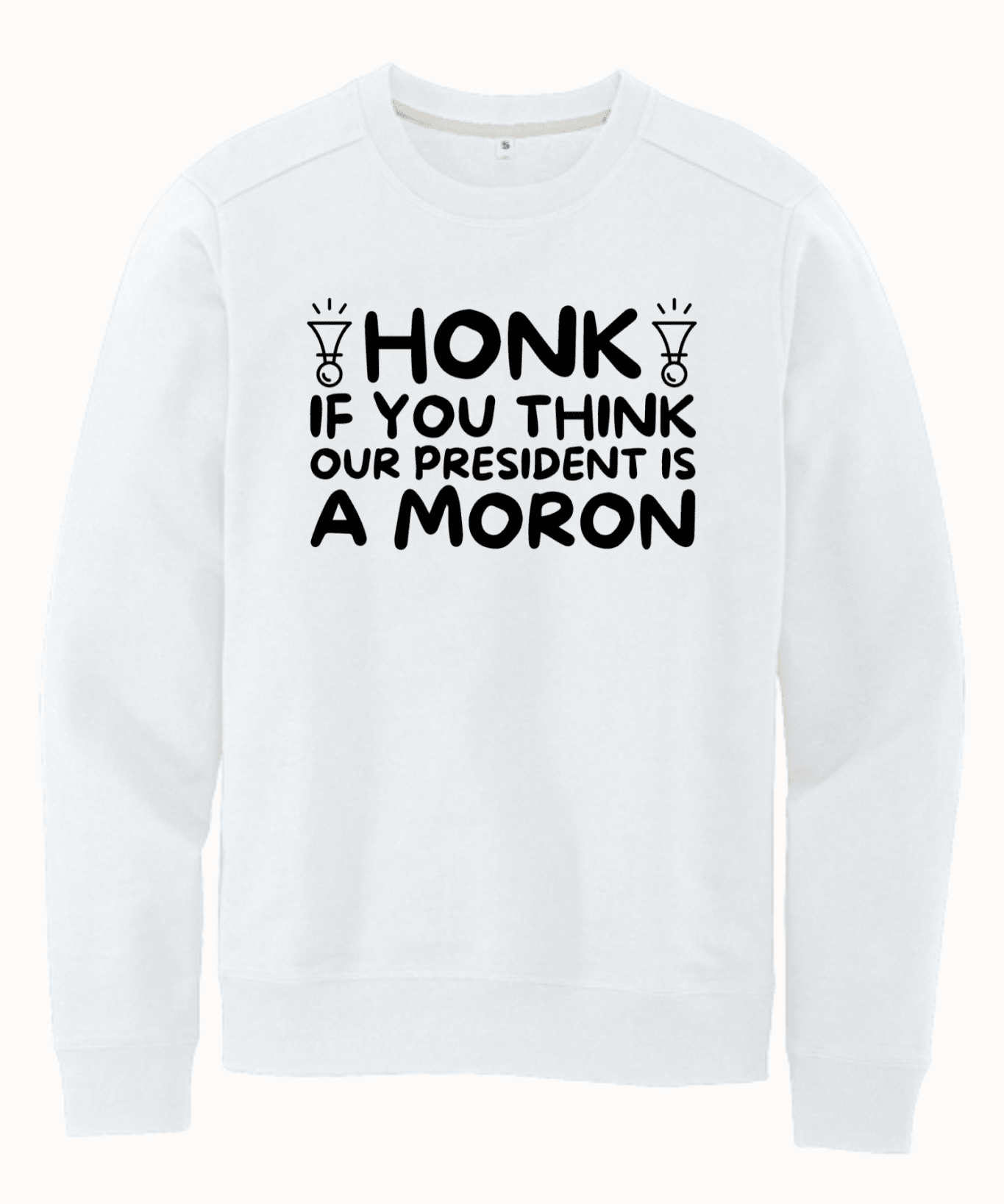 Honk If You Think Our President is A Moron - Hands Off United
