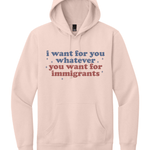 I Want for You Whatever You Want for Immigrants - Hands Off United