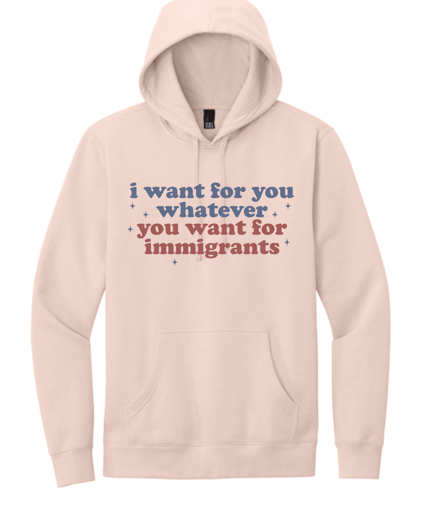 I Want for You Whatever You Want for Immigrants - Hands Off United