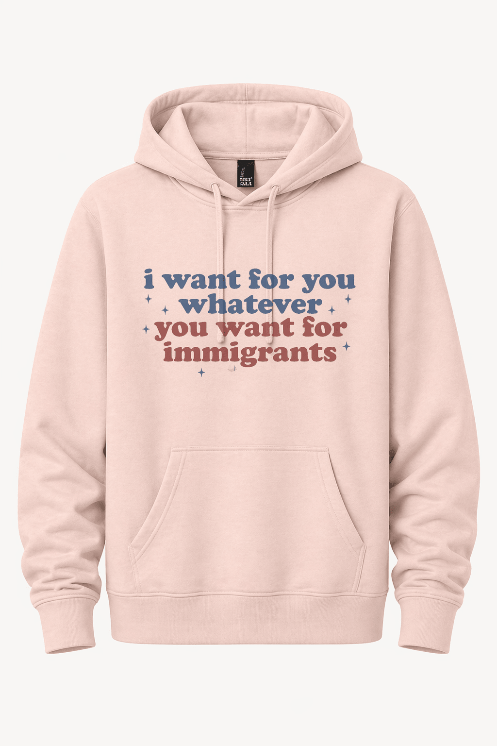 I Want for You Whatever You Want for Immigrants - Hands Off United