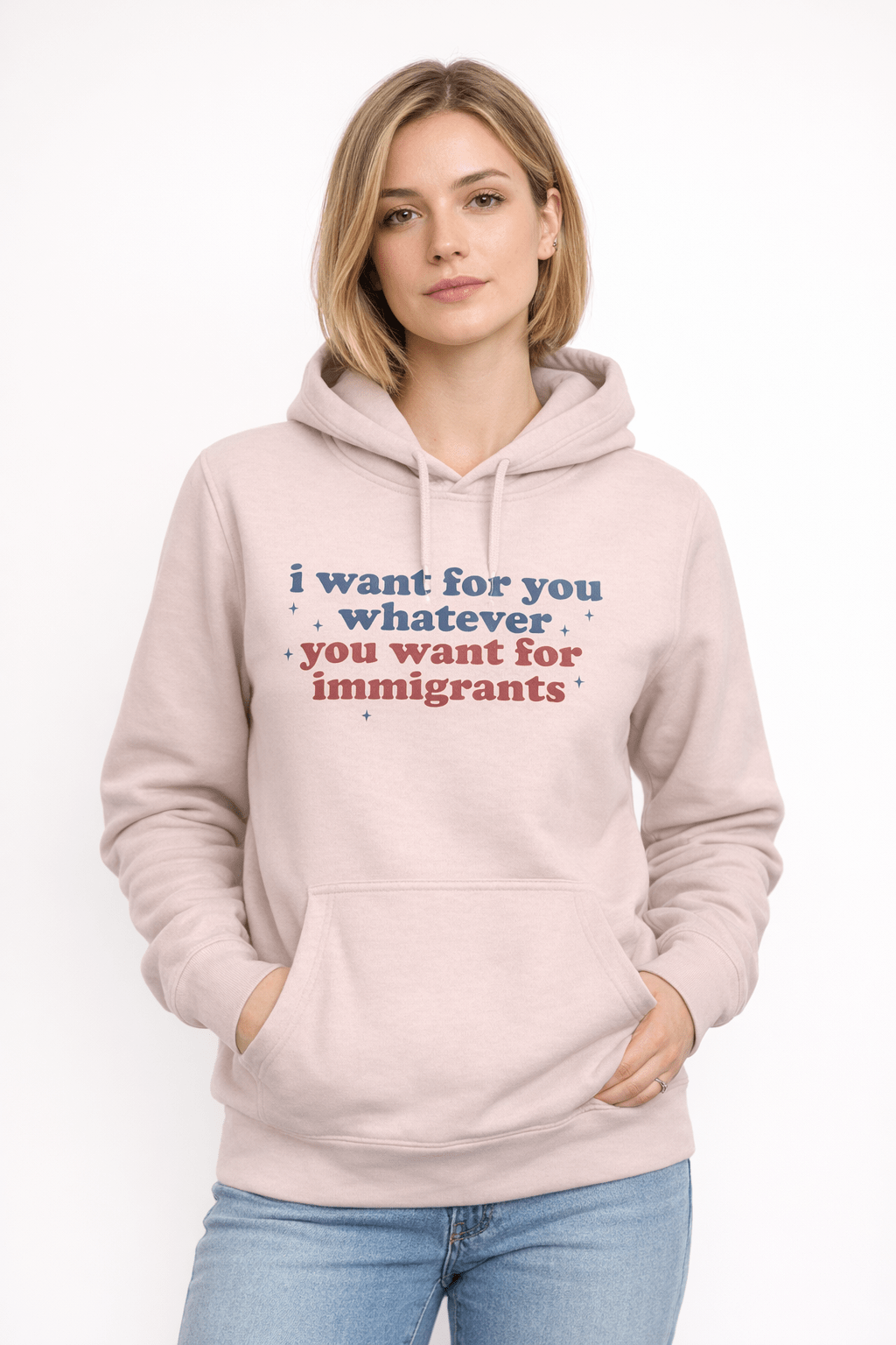 I Want for You Whatever You Want for Immigrants - Hands Off United