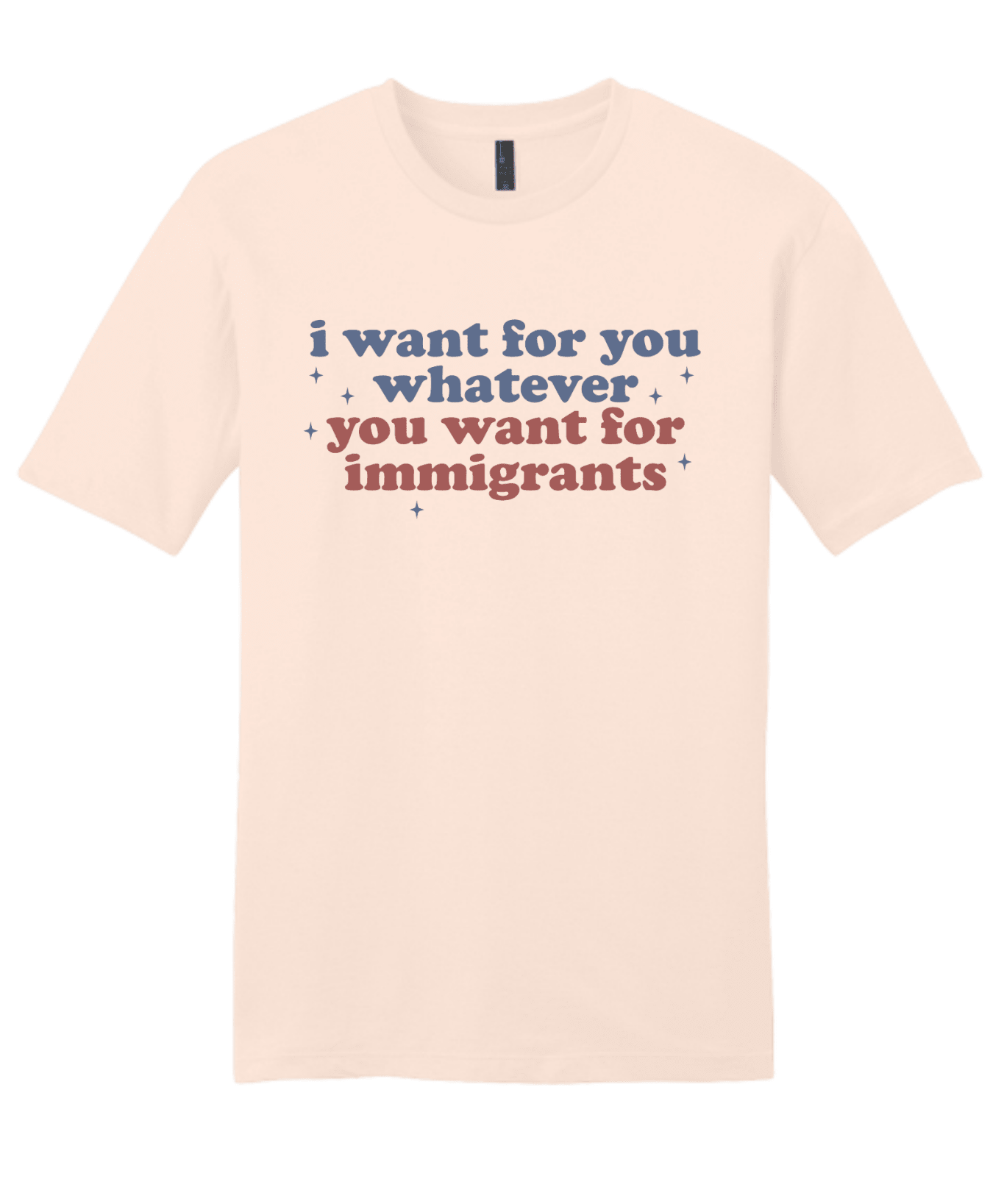 I Want for You Whatever You Want for Immigrants - Hands Off United