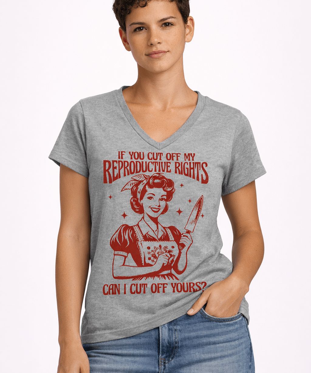 If You Cut Off My Reproductive Rights - Hands Off United