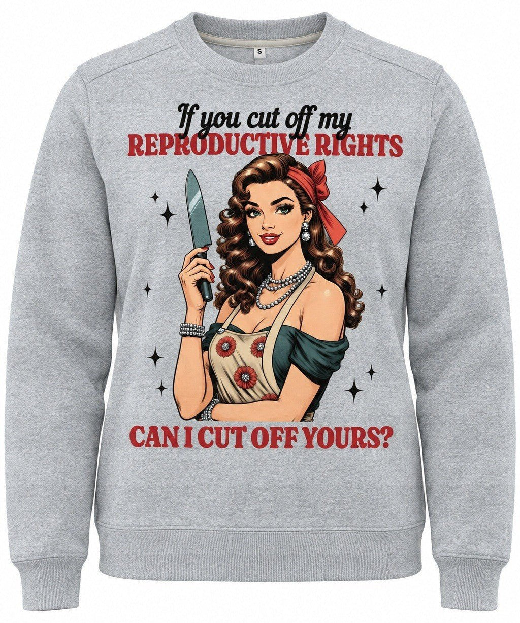 If You Cut Off My Reproductive Rights Can I Cut Off Yours? - Hands Off United