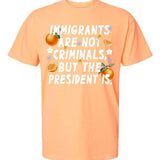 Immigrants Are Not Illegal But The President Is Tee - Hands Off United