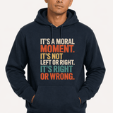 It's A Moral Moment Shirt | Social Justice Graphic Tee | Activist T-Shirt - Hands Off United