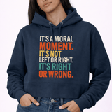 It's A Moral Moment Shirt | Social Justice Graphic Tee | Activist T-Shirt - Hands Off United